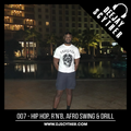 007 - Hip Hop, R'n'B, Afro Swing & Drill By DJ Scyther