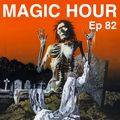MAGIC HOUR Ep. 82 (the evilest fucking tunes of all time PT TWO 2/18/2021)