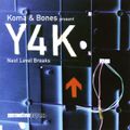Koma & Bones ‎– Y4K - Next Level Breaks [2001]