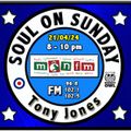 Soul On Sunday Show 21/04/24 Tony Wyn Jones on MônFM Radio * * T I M E L E S S * S O U L * *