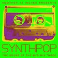 Synth Pop - The Sound Of The 80's Mix Three.