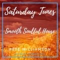 Saturday Tunes: Smooth Soulful House - Recorded Live - 13 March 2021