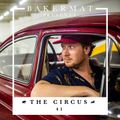 Bakermat presents The Circus #041