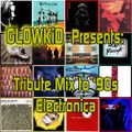 GL0WKiD pres.  A Tribute Mix to 90s Electronica