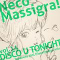 Neco Massigra! vol.14 ::: DISCO U TONIGHT - Japanese Idol Discoteque mix - :::