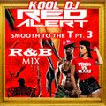 SMOOTH TO THE T PART 3 (R&B)