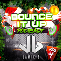 Bounce It Up Vol 4 Podcast Mixed By Jamie B