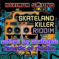 Skateland Killer Riddim (maximum sound 2011) Mixed By MELLOJAH FANATIC OF RIDDIM