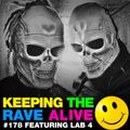 Keeping The Rave Alive Episode 178 featuring Lab 4
