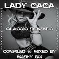 Marky Boi - Lady Gaga - Classic Remixes