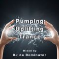 Pumping Uplifting Trance - DJ da Dominator