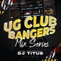 UG Club Bangers [JUNE 2021] Uganda Nigeria Amapiano - Dj Titus UG