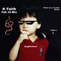 K Faith Feb 2019 Mix