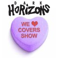 Dark Horizons Radio - 2/13/14 (We <3 Covers Show)