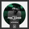 Tribute to PHIL ASHER — Part 1 (Selected & Mixed by The Rawsoul)