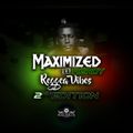 Maximized and Ready Reggae vibes 2nd Edition.
