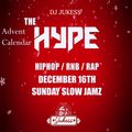 #TheAdventHype Day 16: Sunday Slow Jamz R&B Mix - Instagram: DJ_Jukess