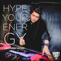 HYPE YOUR ENERGY [OPEN FORMAT]
