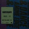2019.08.19 - Amine Edge & DANCE @ Watergate, Berlin, DE