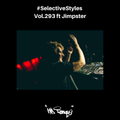 Selective Styles Vol.293 ft Jimpster