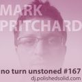 MARK PRITCHARD is a musical genius mix (No Turn Unstoned #167)