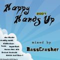 Happy Hands Up 2007 mixed by BassCrasher (2007)