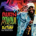 BURN DOWN REGGAE MIXX DJ TURF[2019]