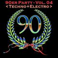 Die 90er Party Vol. 04 (Electro+Techno)