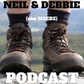 Neil & Debbie (aka NDebz) Podcast #148 ' Bootie Call ' - (Just the chat) 