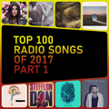 Top 100 Radio Songs of 2017 (Part 1)