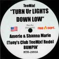 One Thing to Turn Ur Lights Down Low (Tony's Club TeeMix! Redo) By Amerie & Shanna Marie 超DEEP SHIT!