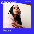 Groove Podcast 389 - Matisa