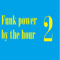 Funk Power by the Hour 2