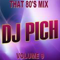 DJ Pich - That 80's Mix Vol 9 (Section The 80's Part 5)