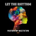 Let The Rhythm (Mixed by Nice'n'Syr)