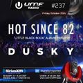 UMF Radio 237 - Dusky & Hot Since 82