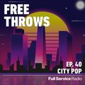 Free Throws with Jack Inslee - Episode 40 - City Pop