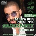 Mista Bibs - #BlockParty Episode 52 (Current R&B & Hip Hop) Follow me on Twitter @MistaBibs