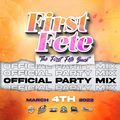 #FirstFete - Friday March 4th 2022 (Official Party Mix)
