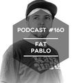 Mute/Control Podcast #160 - Fat Pablo