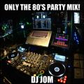 Only the 80's Party Mix!