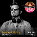 KU DE TA Radio #353 Pt. 2 Resident mix by Serio