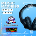 MUSIC MADNESS - END 20K21 - DJ ALLAN