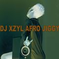 DJ XZYL AFRO JIGGY
