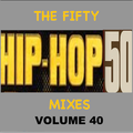 The Fifty #HipHop50 Mixes (1973-2023) - Vol 40