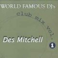 World Famous DJ's Club Mix Vol 1  mixed by Des Mitchell CD1  (R@TT)