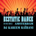Dj Kareem Raïhani Ecstatic Dance Amsterdam April 16th 2013