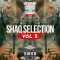 @SHAQFIVEDJ - Shaq Selection Vol.3