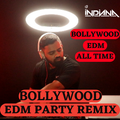 DJ Indiana- Bollywood EDM Party Remix| Bollywood EDM all Time Best Remixes| Bollywood EDM Mix 2022