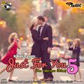 Dj Mixer's Just For You Volume 5 (The Valentines Edition) FULL